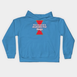 Vaccinated & Available For Hugs Kids Hoodie